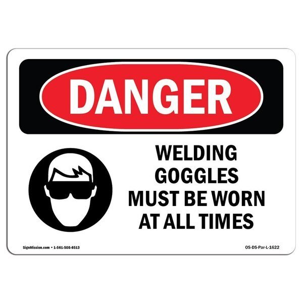 OSHA Danger, Welding Goggles Must Be Worn All Times, 18in X 12in Aluminum, 18